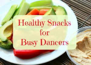 10 healthy Snack ideas 4 DANCERS!